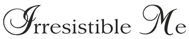 Trademark Logo IRRESISTIBLE ME