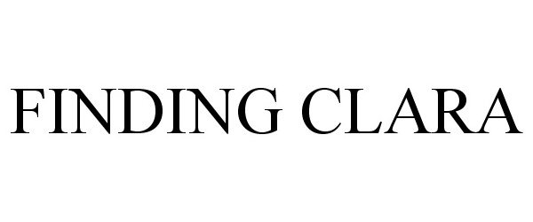 Trademark Logo FINDING CLARA