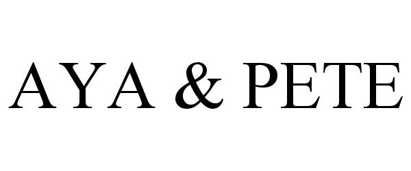 Trademark Logo AYA & PETE