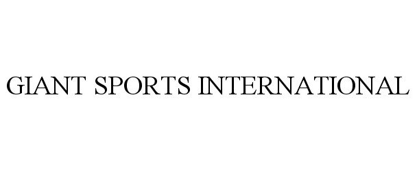 Trademark Logo GIANT SPORTS INTERNATIONAL