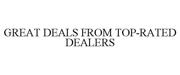 Trademark Logo GREAT DEALS FROM TOP-RATED DEALERS