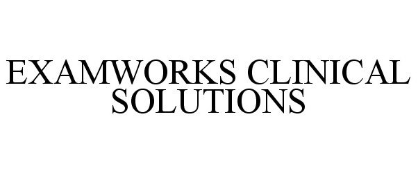 EXAMWORKS CLINICAL SOLUTIONS
