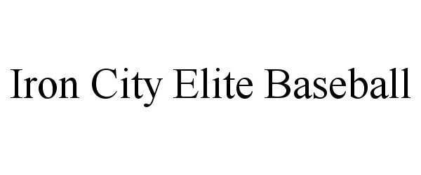 Trademark Logo IRON CITY ELITE BASEBALL