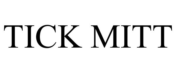 Trademark Logo TICK MITT