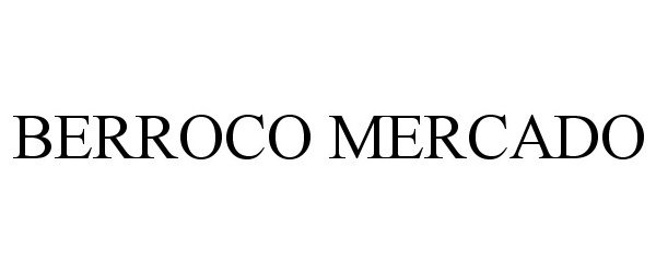 Trademark Logo BERROCO MERCADO