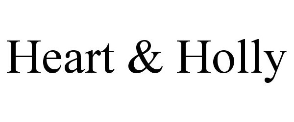Trademark Logo HEART & HOLLY
