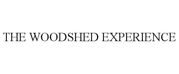  THE WOODSHED EXPERIENCE