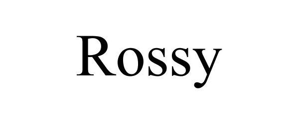 ROSSY