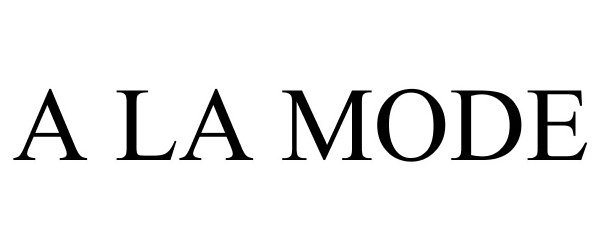 Trademark Logo A LA MODE