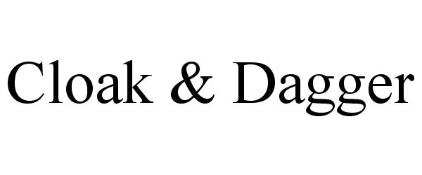 Trademark Logo CLOAK & DAGGER