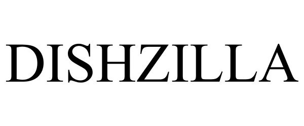 Trademark Logo DISHZILLA