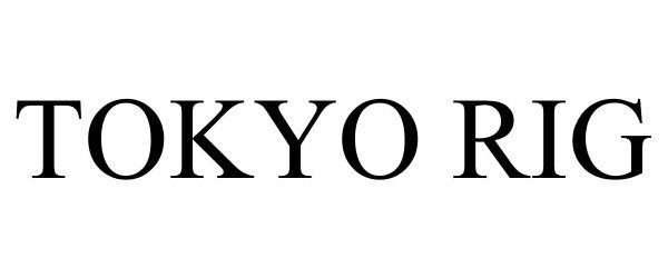 Trademark Logo TOKYO RIG