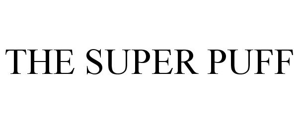 Trademark Logo THE SUPER PUFF