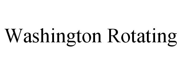  WASHINGTON ROTATING