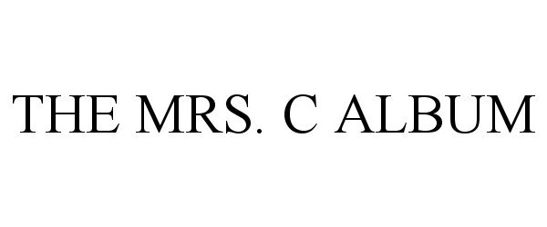 Trademark Logo THE MRS. C ALBUM