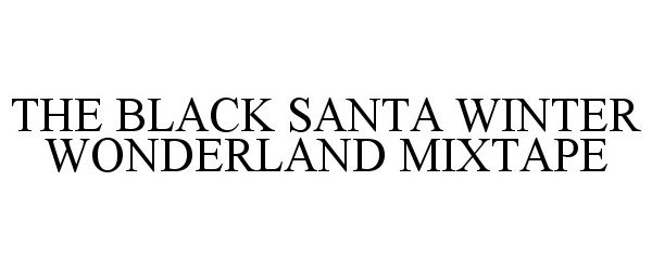 Trademark Logo THE BLACK SANTA WINTER WONDERLAND MIXTAPE
