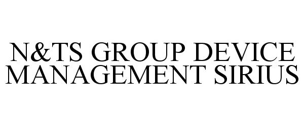 Trademark Logo N&TS GROUP DEVICE MANAGEMENT SIRIUS