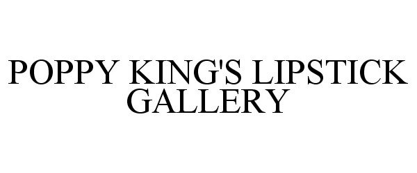 Trademark Logo POPPY KING'S LIPSTICK GALLERY