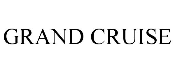 Trademark Logo GRAND CRUISE