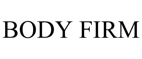 Trademark Logo BODY FIRM