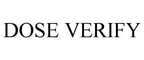 Trademark Logo DOSE VERIFY