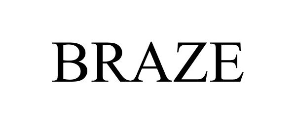 Trademark Logo BRAZE