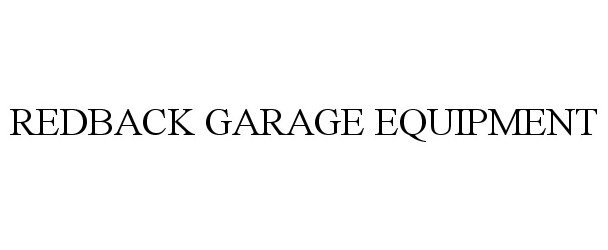 Trademark Logo REDBACK GARAGE EQUIPMENT