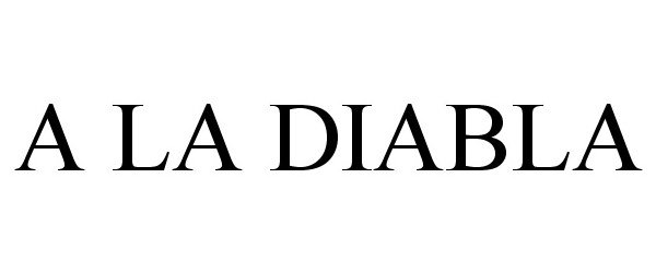 Trademark Logo A LA DIABLA