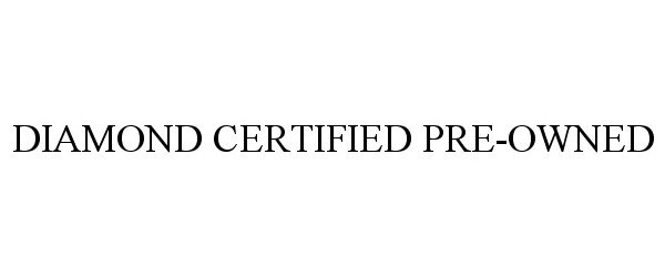  DIAMOND CERTIFIED PRE-OWNED