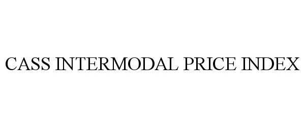Trademark Logo CASS INTERMODAL PRICE INDEX