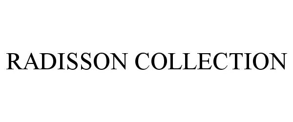 Trademark Logo RADISSON COLLECTION