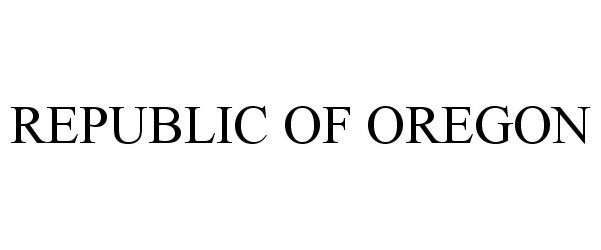 Trademark Logo REPUBLIC OF OREGON