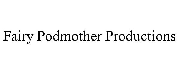  FAIRY PODMOTHER PRODUCTIONS