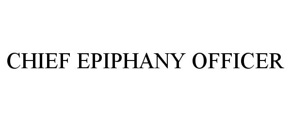  CHIEF EPIPHANY OFFICER