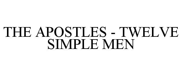  THE APOSTLES - TWELVE SIMPLE MEN