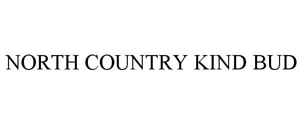 Trademark Logo NORTH COUNTRY KIND BUD