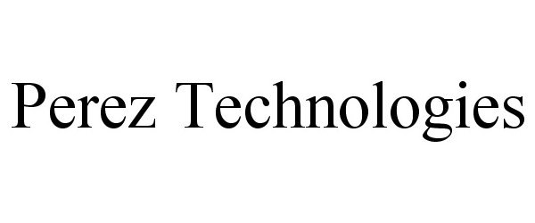 Trademark Logo PEREZ TECHNOLOGIES