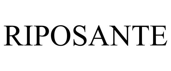 Trademark Logo RIPOSANTE