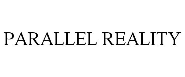 Trademark Logo PARALLEL REALITY