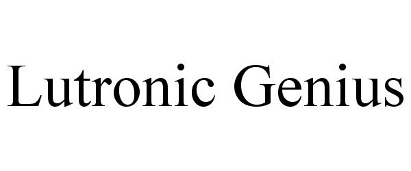 Trademark Logo LUTRONIC GENIUS