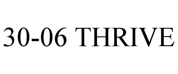 Trademark Logo 30-06 THRIVE