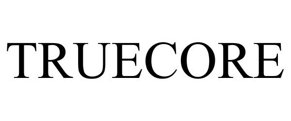 Trademark Logo TRUECORE