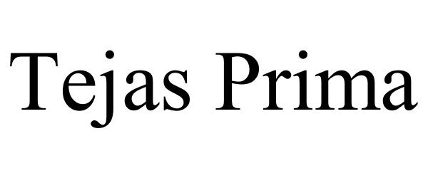 Trademark Logo TEJAS PRIMA