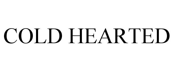 Trademark Logo COLD HEARTED