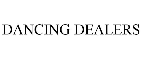 Trademark Logo DANCING DEALERS