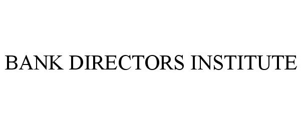 Trademark Logo BANK DIRECTORS INSTITUTE