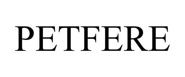 Trademark Logo PETFERE