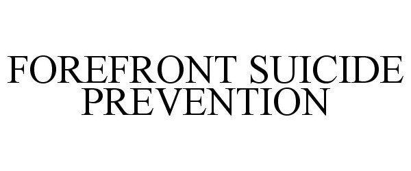  FOREFRONT SUICIDE PREVENTION