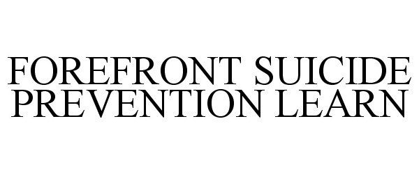 Trademark Logo FOREFRONT SUICIDE PREVENTION LEARN