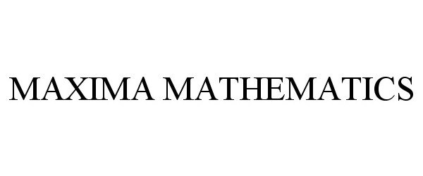 Trademark Logo MAXIMA MATHEMATICS